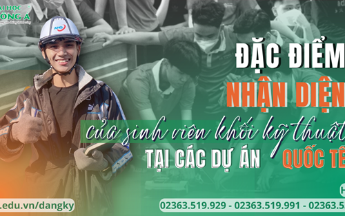 “ĐẶC ĐIỂM NHẬN DIỆN” của sinh viên khối Kỹ thuật tại các dự án quốc tế
